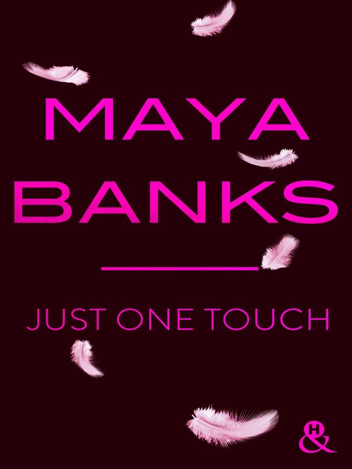 Title details for Just One Touch by Maya Banks - Available